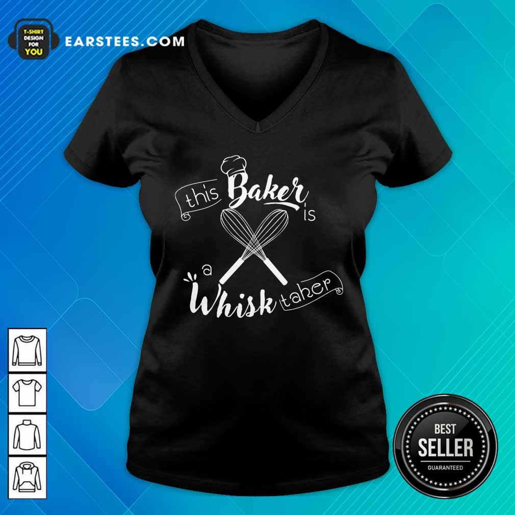 This Baker Is A Whisk Taker Shirt