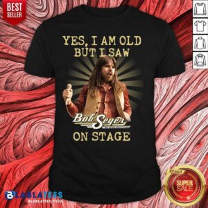Nice Bob Segen Yes I'm Old But I Saw On Stage 2021 Shirt