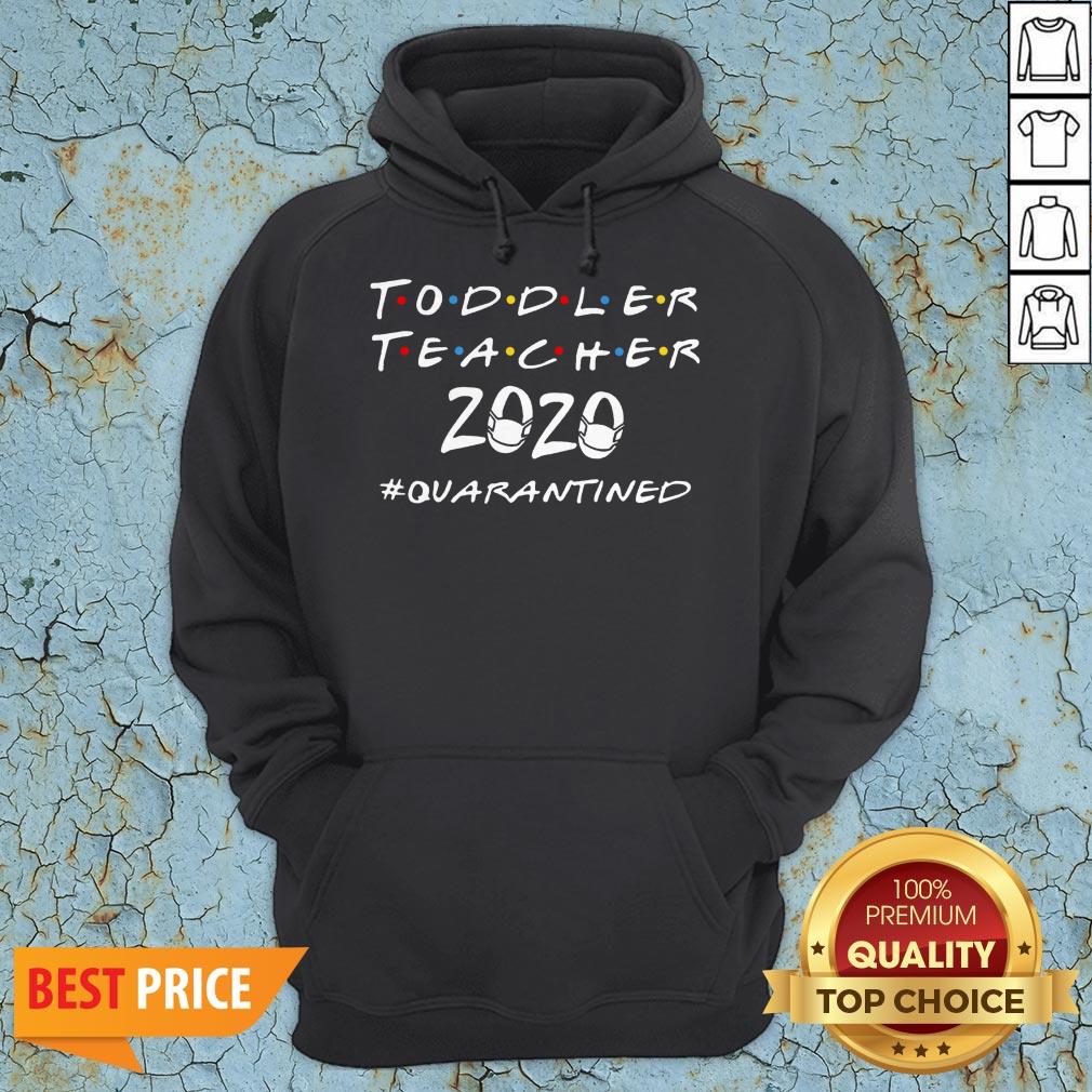 Toddler Teacher 2020 Quarantined Covid 19 Shirt
