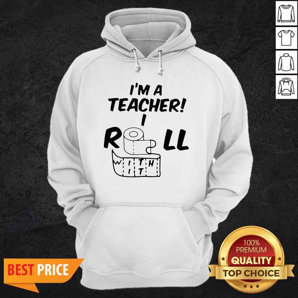 Toilet Paper In A Teacher I Roll With It Shirt