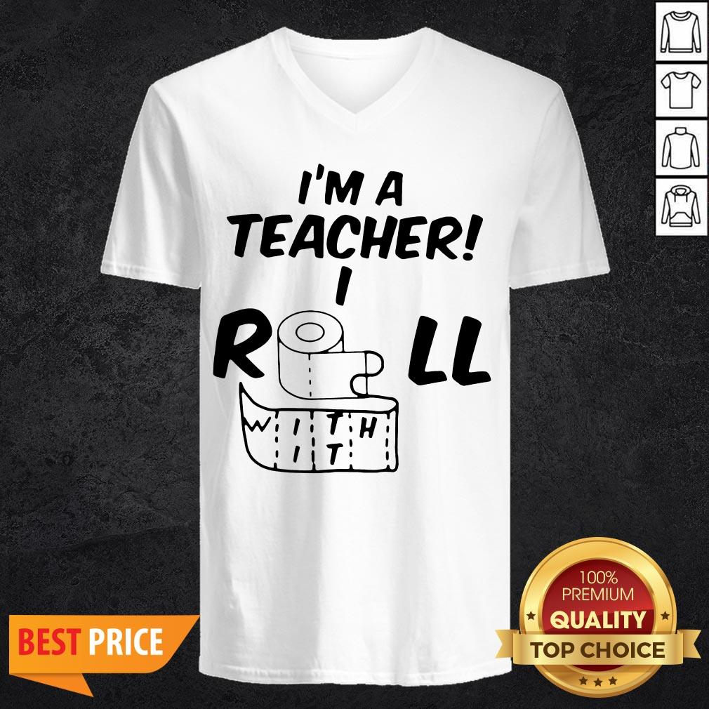 Toilet Paper In A Teacher I Roll With It Shirt