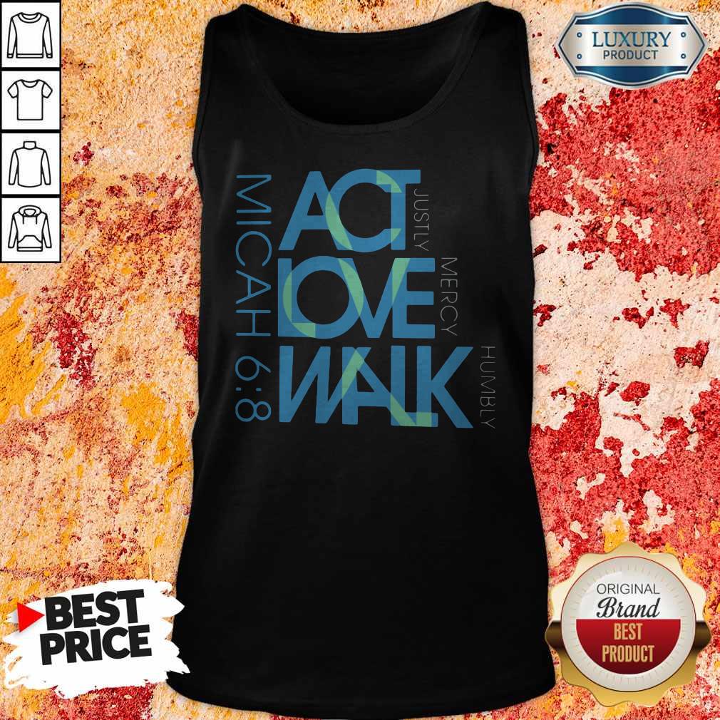 Top Act Love Walk Micah 68 Shirt