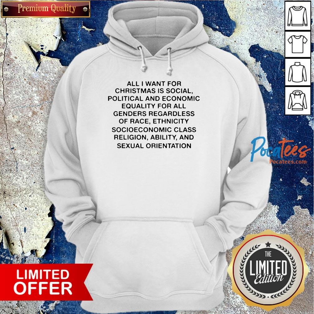Top All I Want For Christmas Is Social Political And Economic Equality Shirt