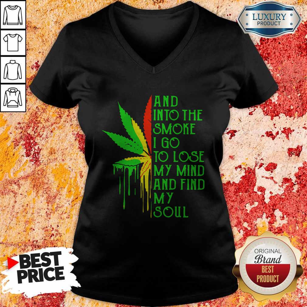 Top And Into The Smoke I Go To Lose My Mind And Find My Soul Shirt