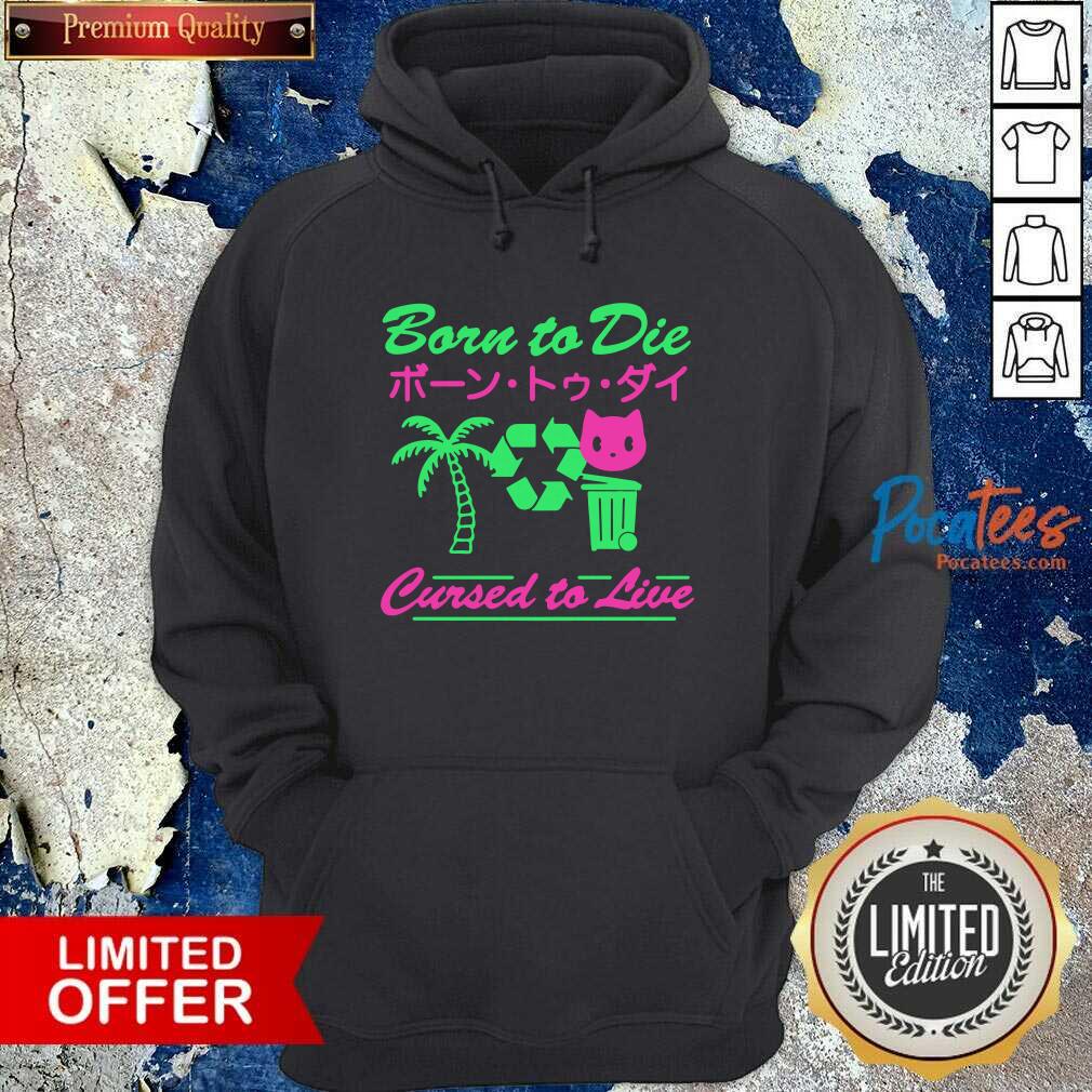 Top Born To Die Cursed To Live T-Shirt