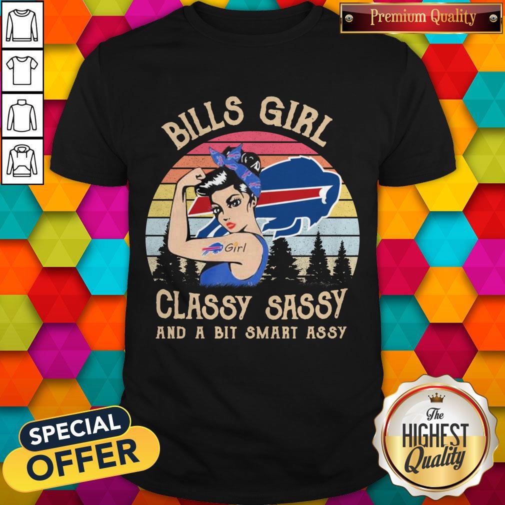 Top Buffalo Bills Strong Girl Sassy Classy And A Bit Smart Assy Shirt
