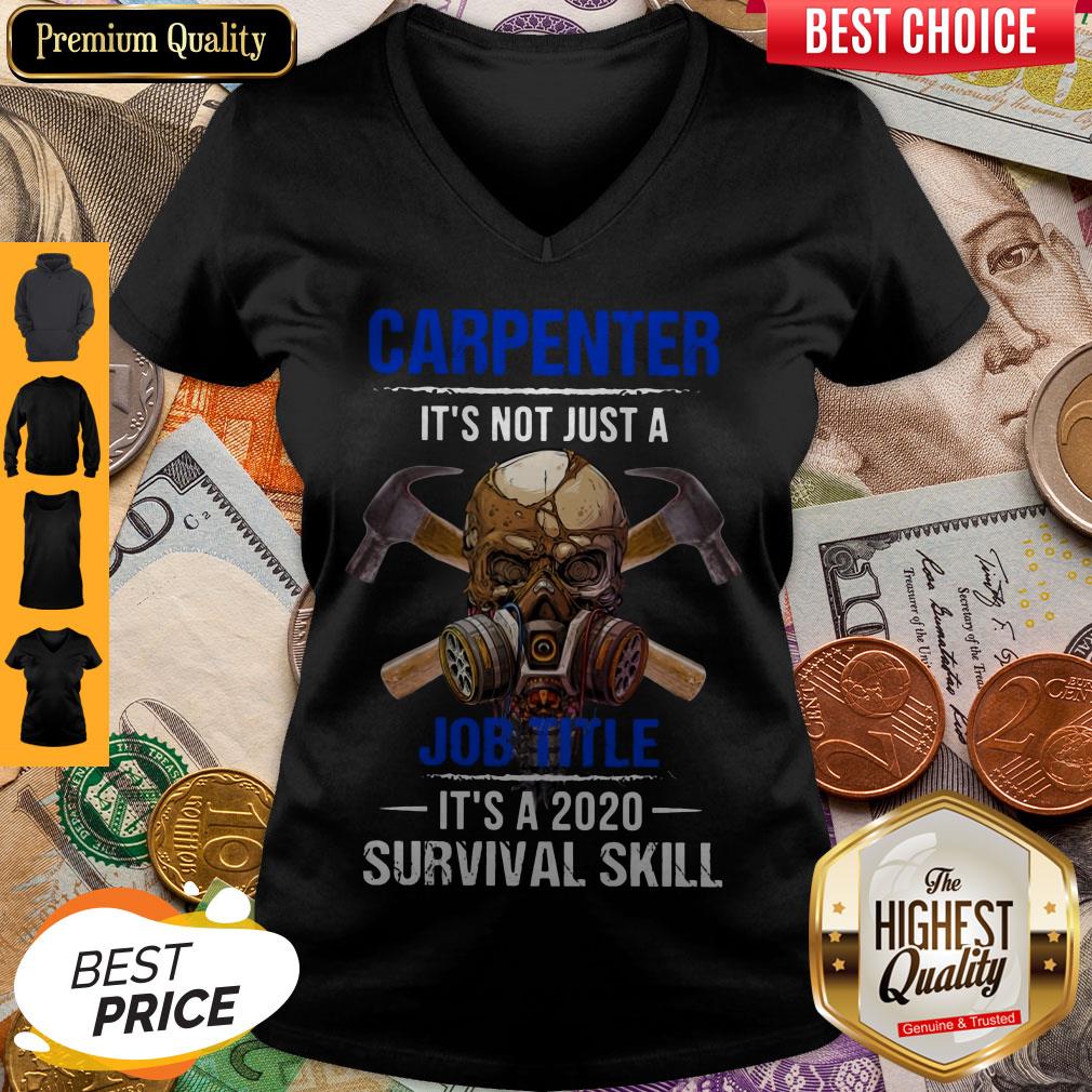 Top Carpenter It's Not Just A Job Title It's A 2020 Survival Skill Shirt