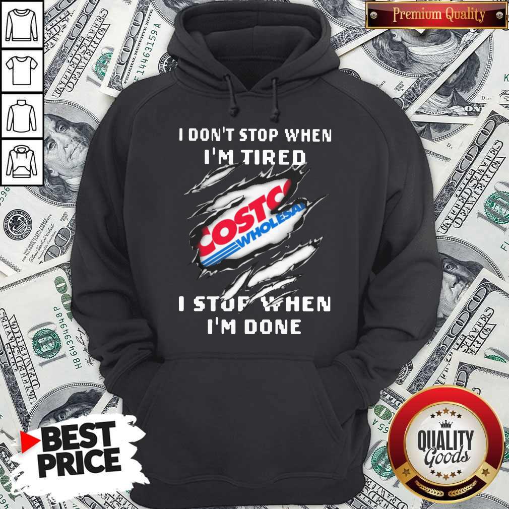 Top Costco I Don’t Stop When I’m Tired I Stop When I’m Done Shirt