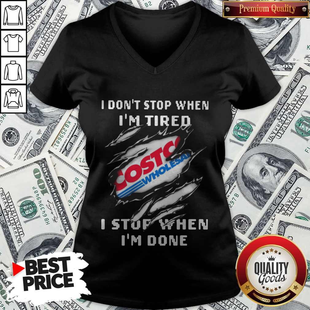 Top Costco I Don’t Stop When I’m Tired I Stop When I’m Done Shirt