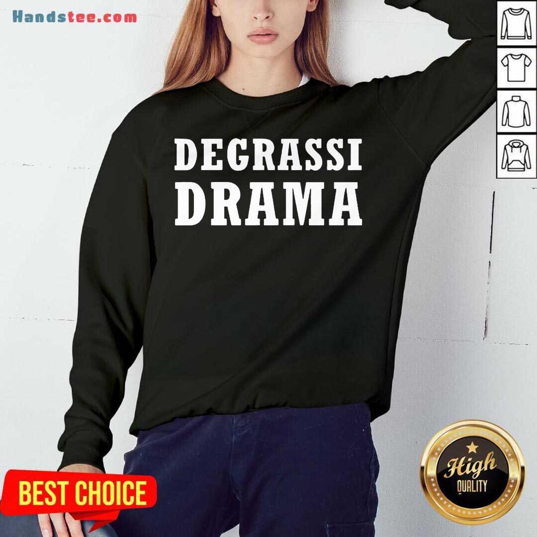 Top Degrassi Drama Shirt