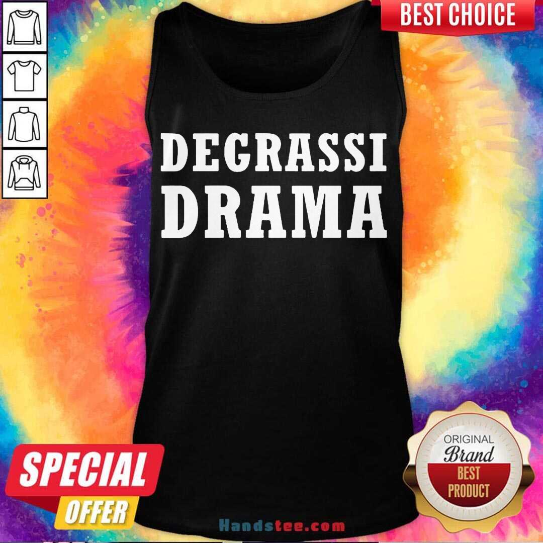 Top Degrassi Drama Shirt