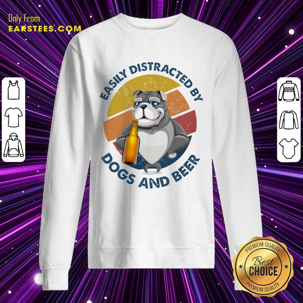 Top Easily Distracted By Dogs And Beer Shirt