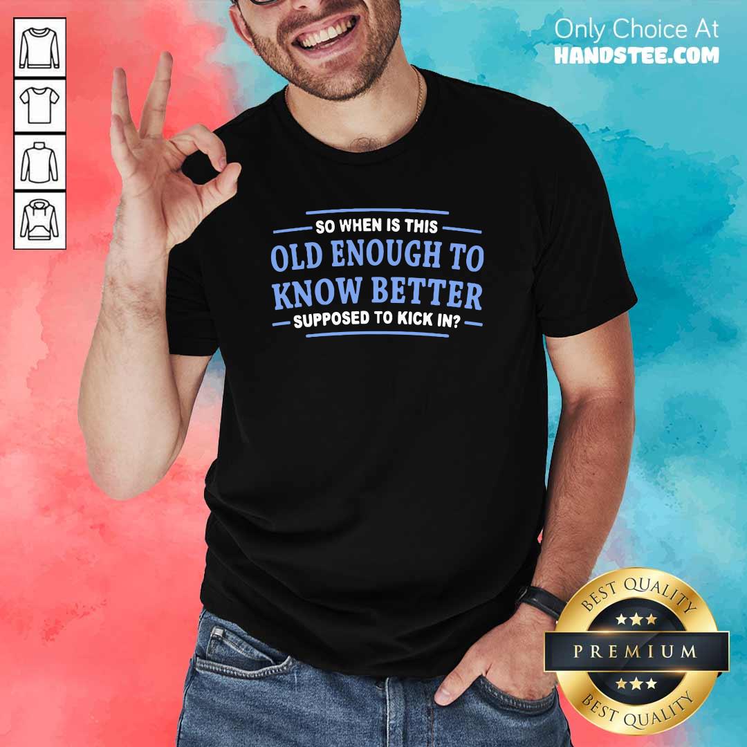 Top Enough To Know 3 Better Shirt