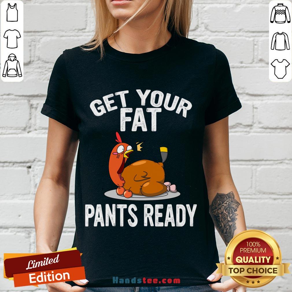 top-get-your-fat-pants-ready-shirt-thanksgiving-food-shirt-wap-thanksgiving-shirt-funny-thanksgiving-shirt-family-thanksgiving-shirt-v-neck.jpg