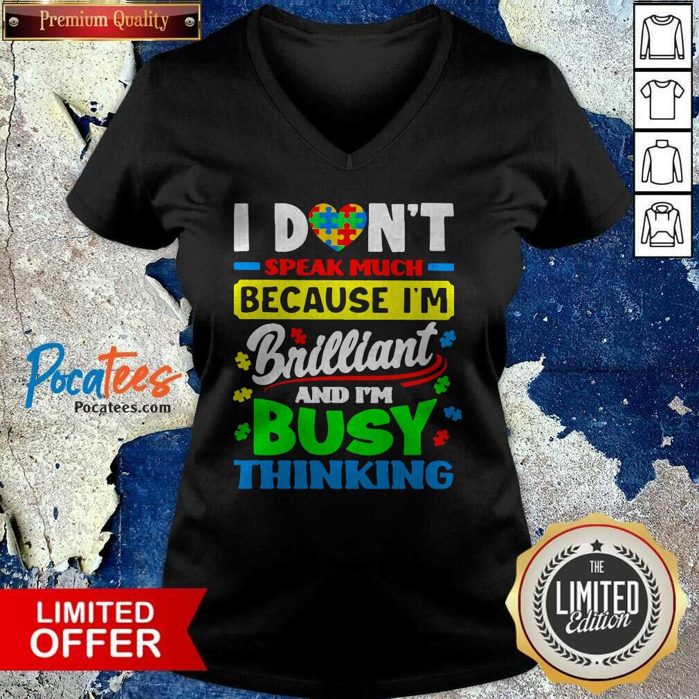 Top I Don’t Speak Much Because I’m Brailliant And I’m Busy Thinking Shirt