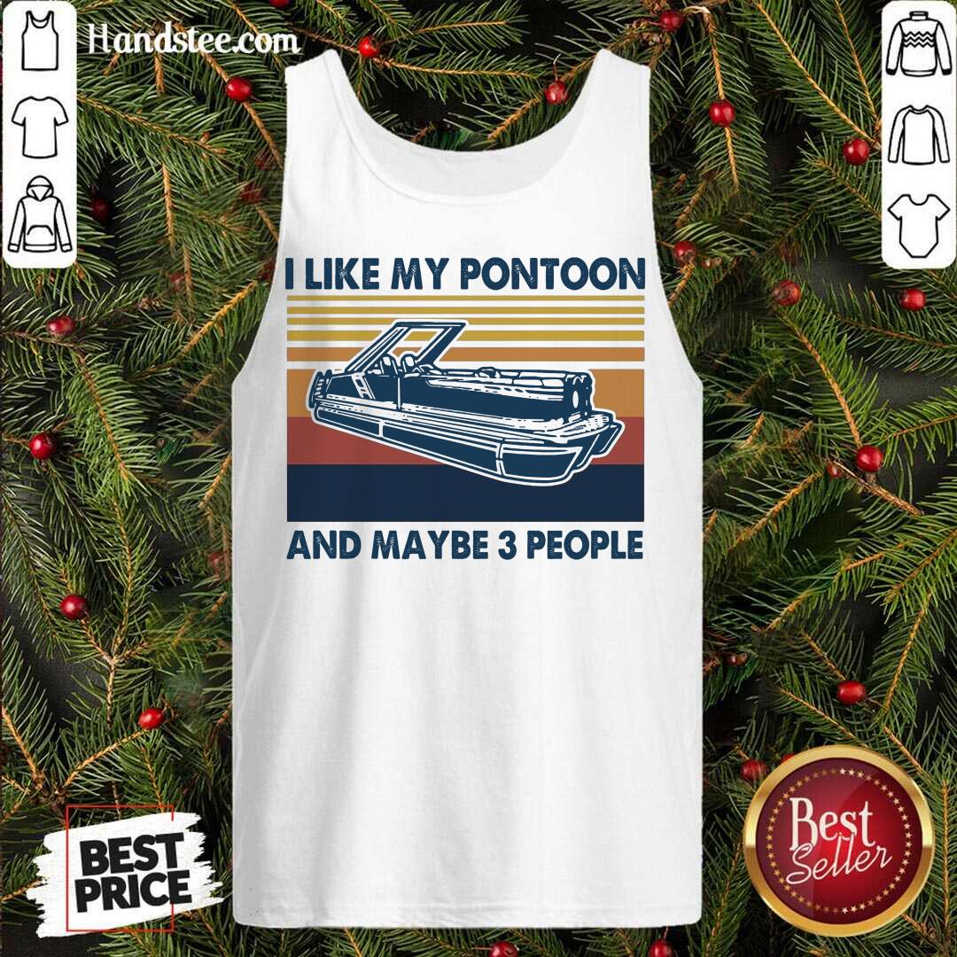 Top I Like My Pontoon And Maybe 3 People Vintage Retro Shirt