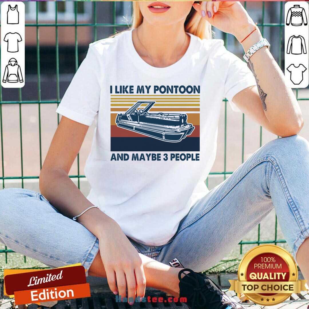 Top I Like My Pontoon And Maybe 3 People Vintage Retro Shirt