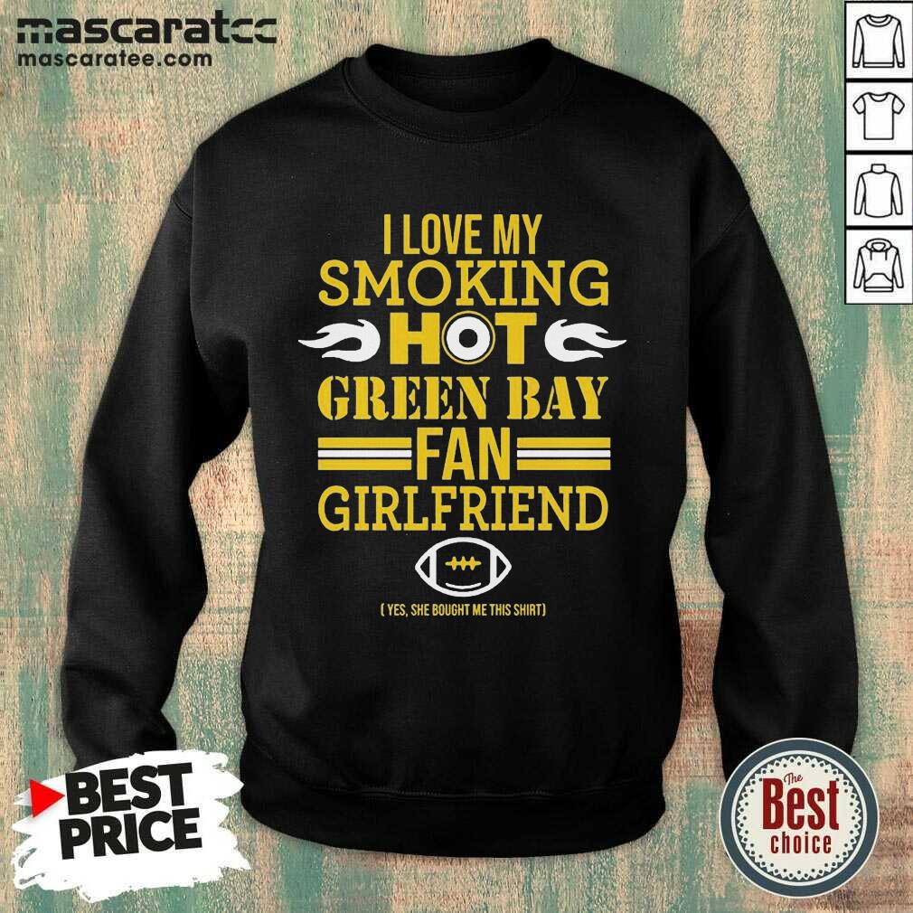 top-i-love-my-smoking-hot-green-bay-packers-fan-girlfriend-sweatshirt.jpg
