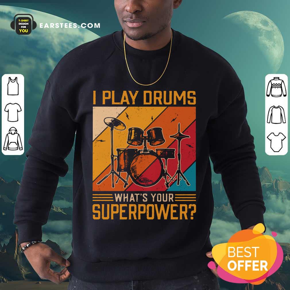 Top I Play Drums What's Your Superpower Vintage Shirt