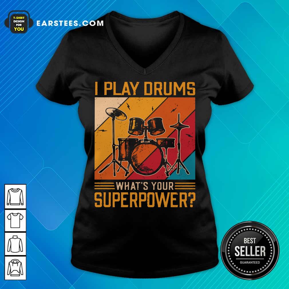 Top I Play Drums What's Your Superpower Vintage Shirt