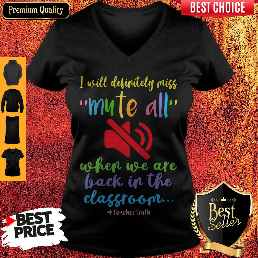 Top I Will Definitely Miss Mute All When We Are Back In The Classroom Shirt