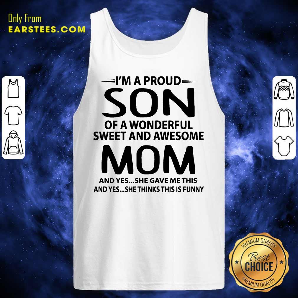 Top I'm A Proud Son Wonderful Mom Shirt