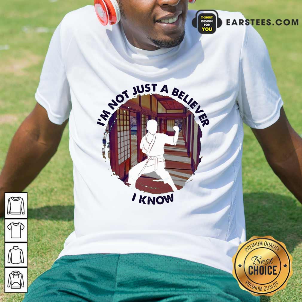 Top I'm Not Just A Believer Karate Shirt