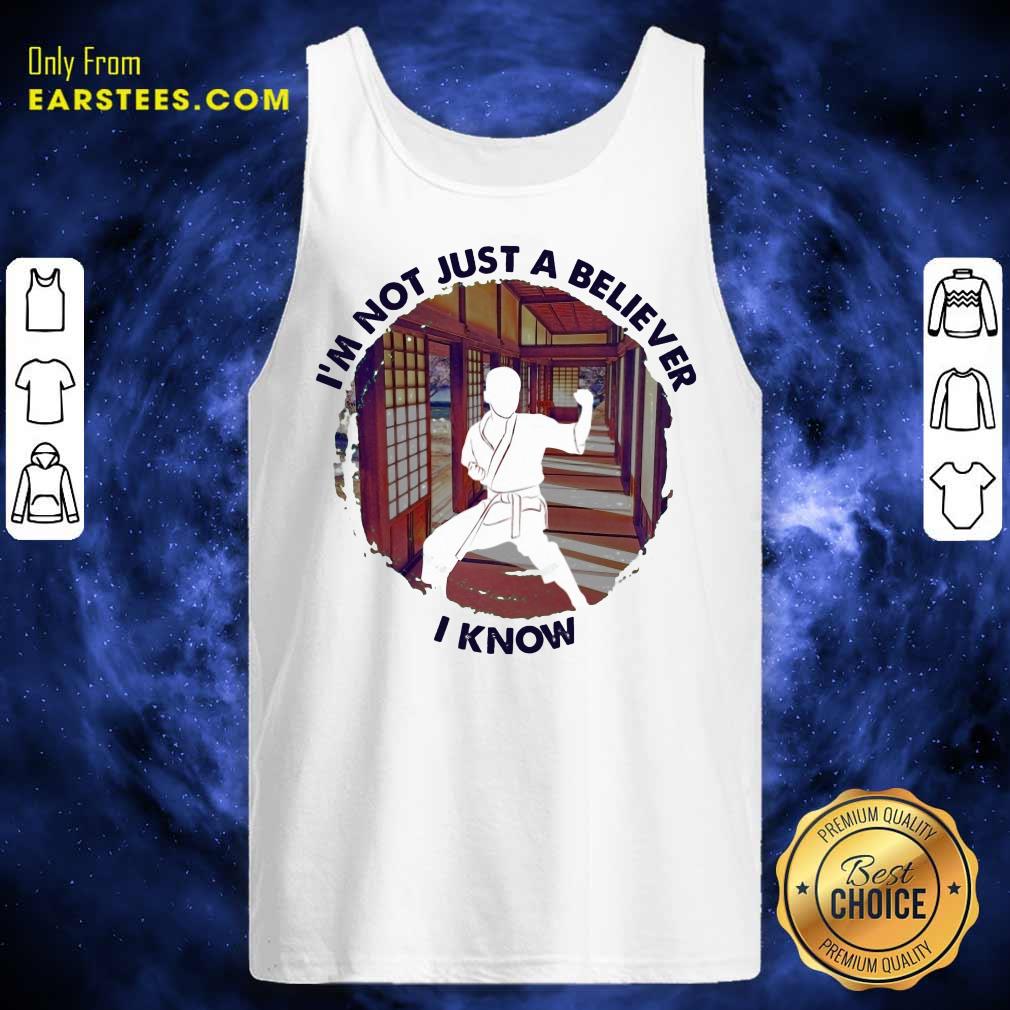 Top I'm Not Just A Believer Karate Shirt