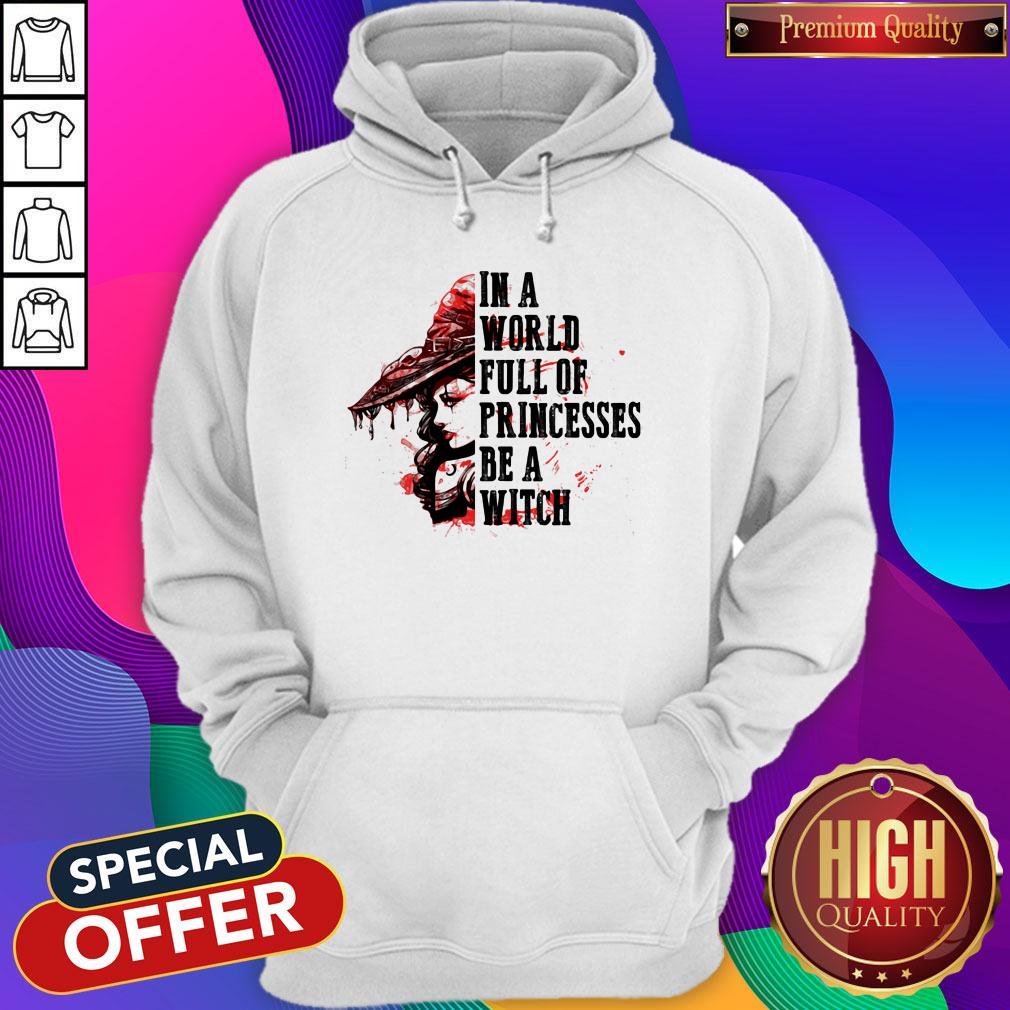 Top In A World Full Of Princesses Be A With Lady Blood Shirt