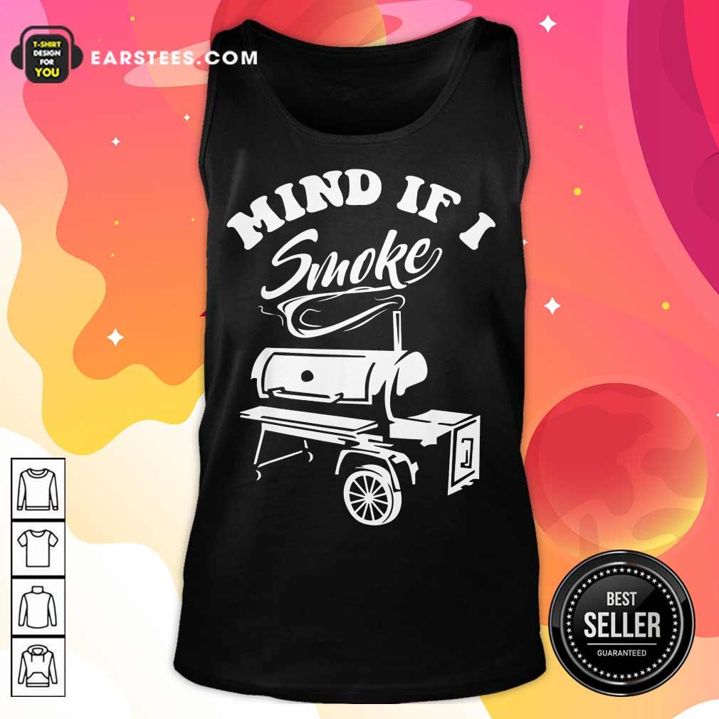 Top Mind If I Smoke Shirt