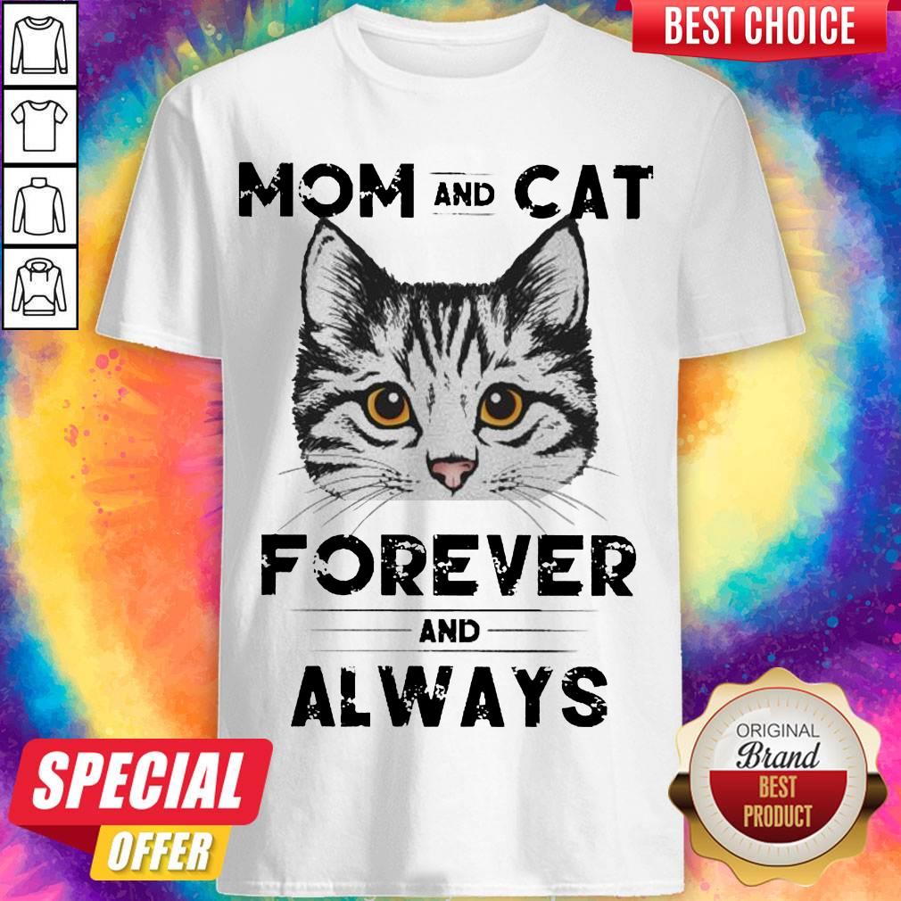 Top Mom And Cat Forever And Always Shirt