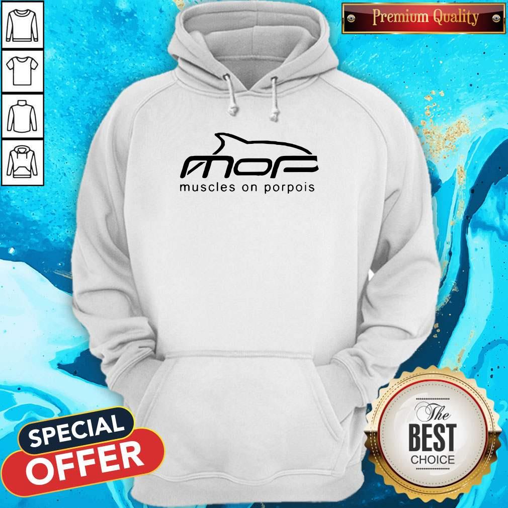 Top Mop Muscles On Porpoise Shirt
