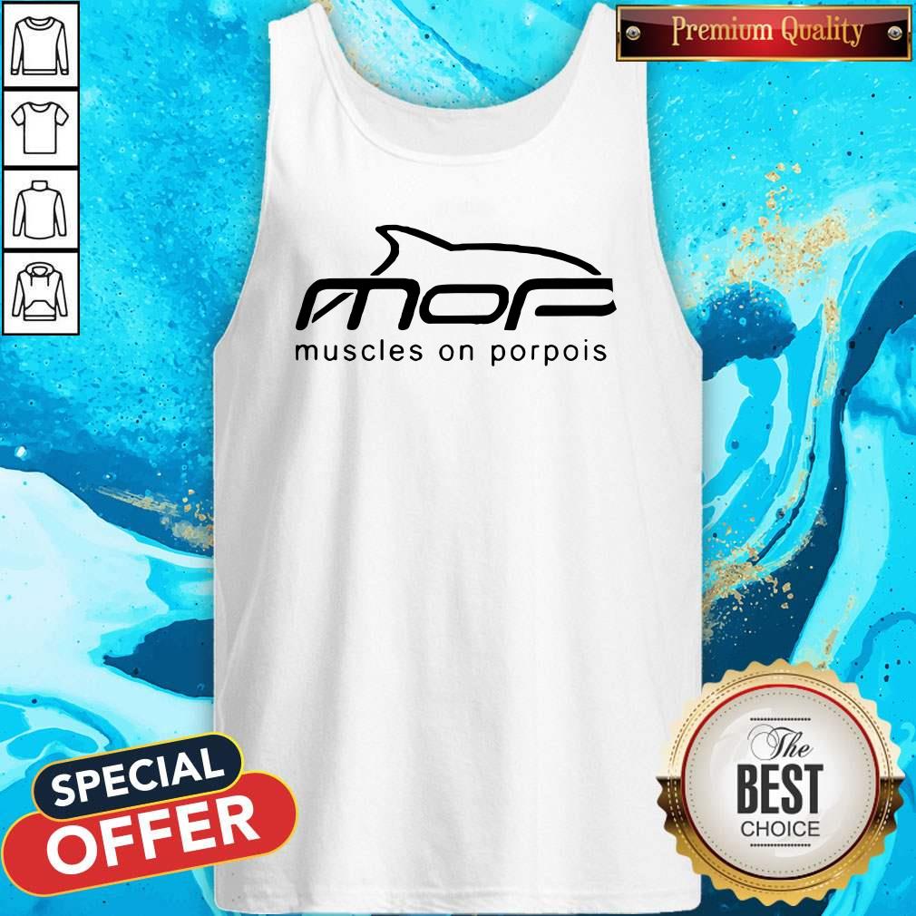 Top Mop Muscles On Porpoise Shirt