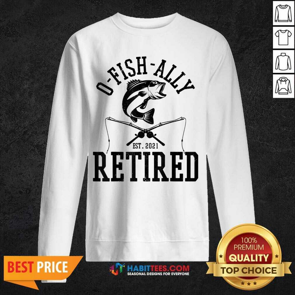 Top Oh Fish Ally Retired 2021 Funny Fishing Retirement Shirt