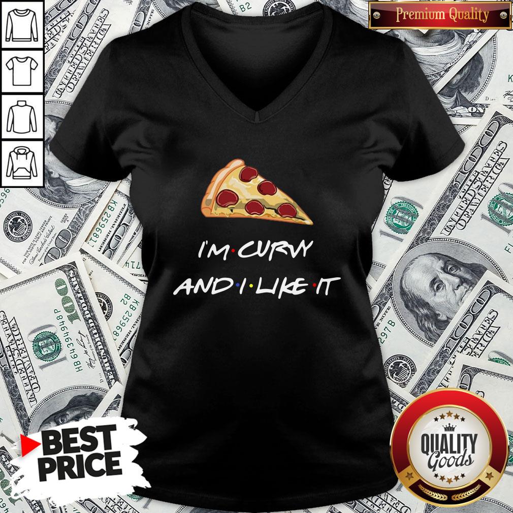 Top Pizza I’m Curvy And I Like It Shirt