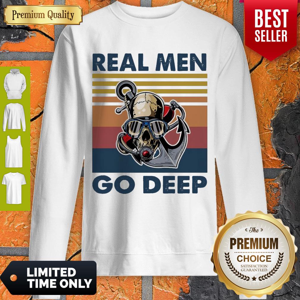 Top Real Men Go Deep Vintage Shirt