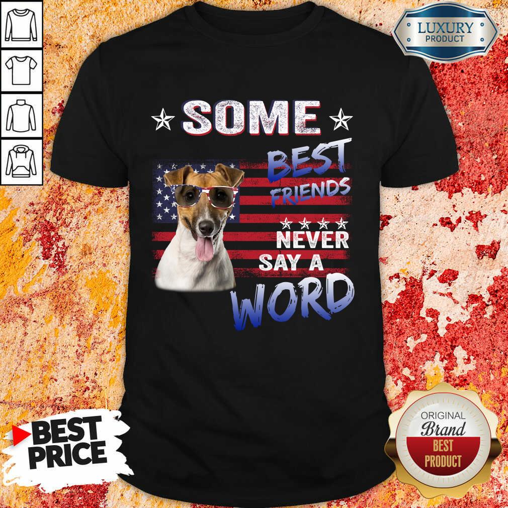 Top Russell Terrier Best Friends Never Say Shirt
