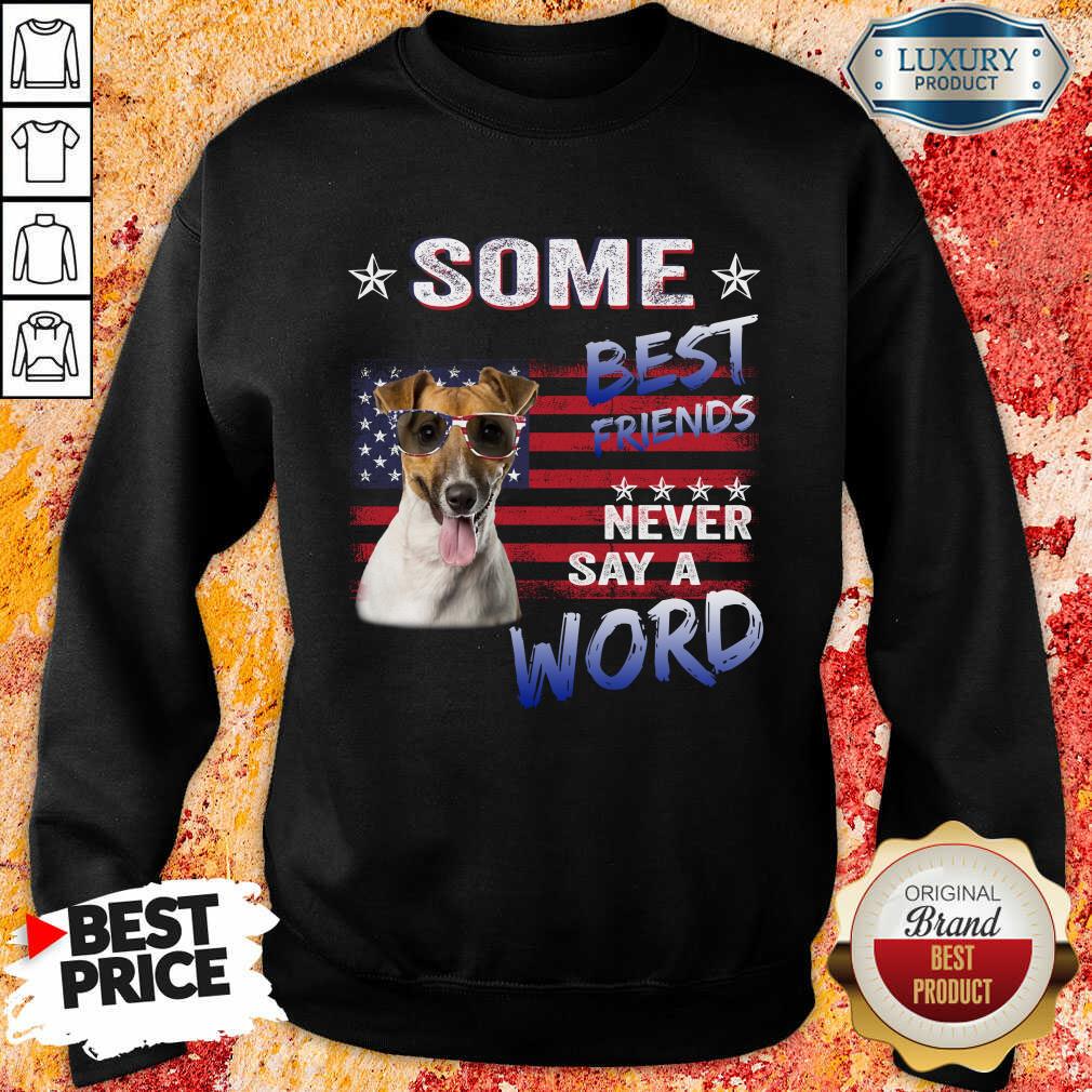 Top Russell Terrier Best Friends Never Say Shirt