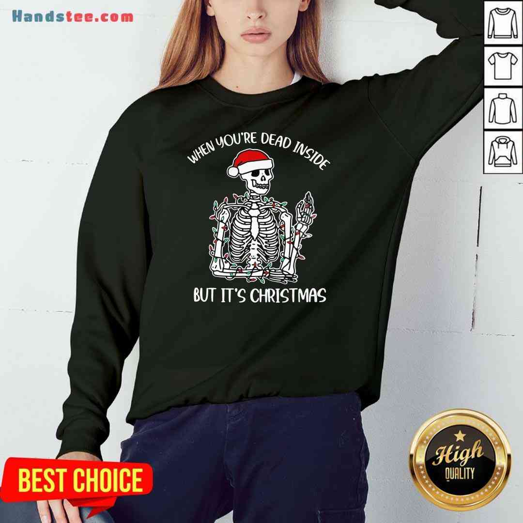 Top Santa Skeleton When You’re Dead Inside But It’s Christmas Shirt