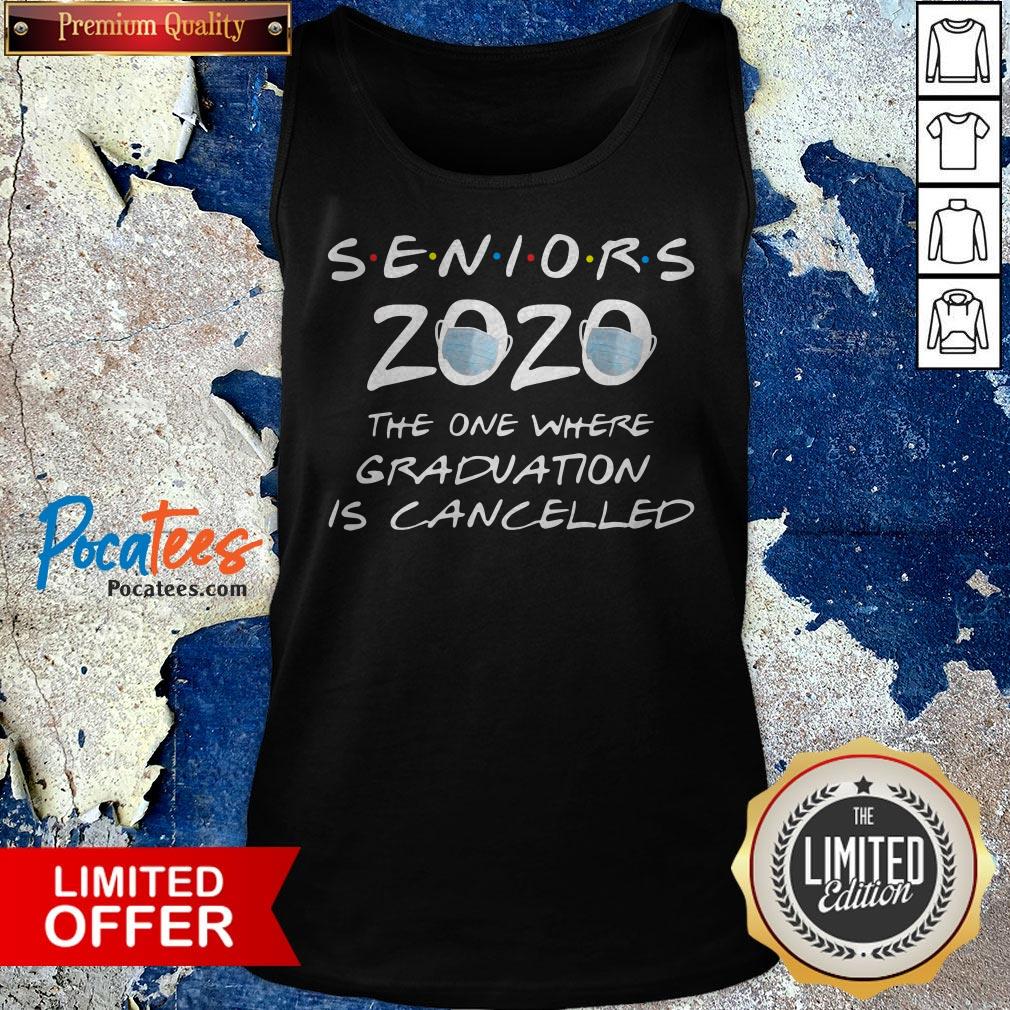 Top Seniors 2020 The One Where Graduation Is Cancelled Shirt