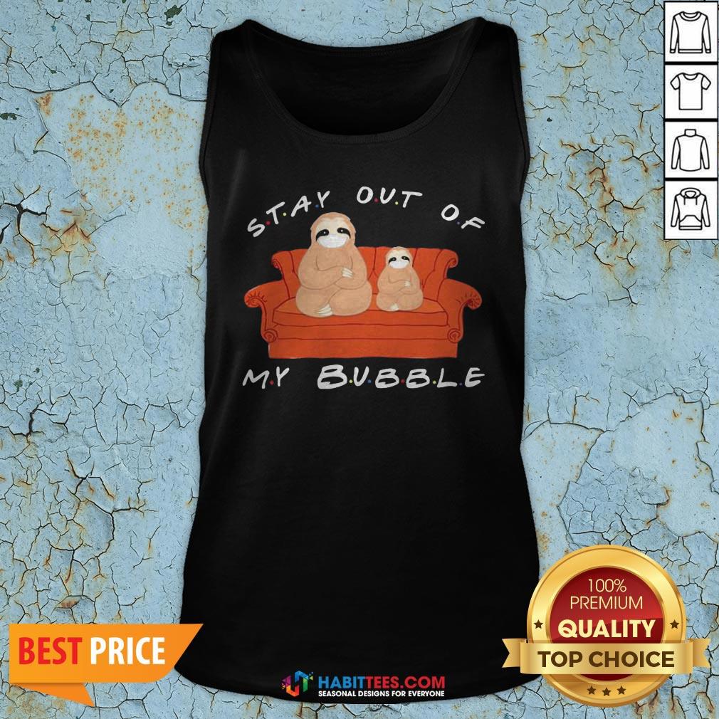 Top Sloth Face Mask Stay Out Of My Bubble Shirt