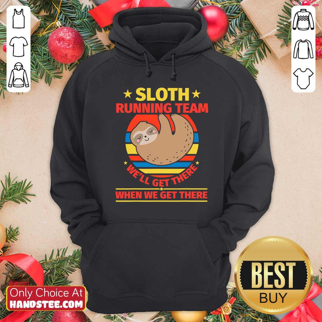 Top Sloth Running Team Well Get There When We Get There Vintage Shirt