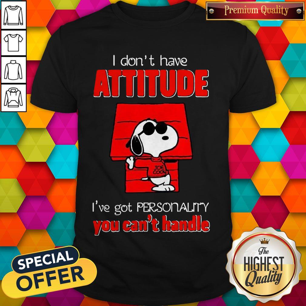 Top Snoopy Joe Cool Attitude I’ve Got Personality You Can’t Handle Shirt