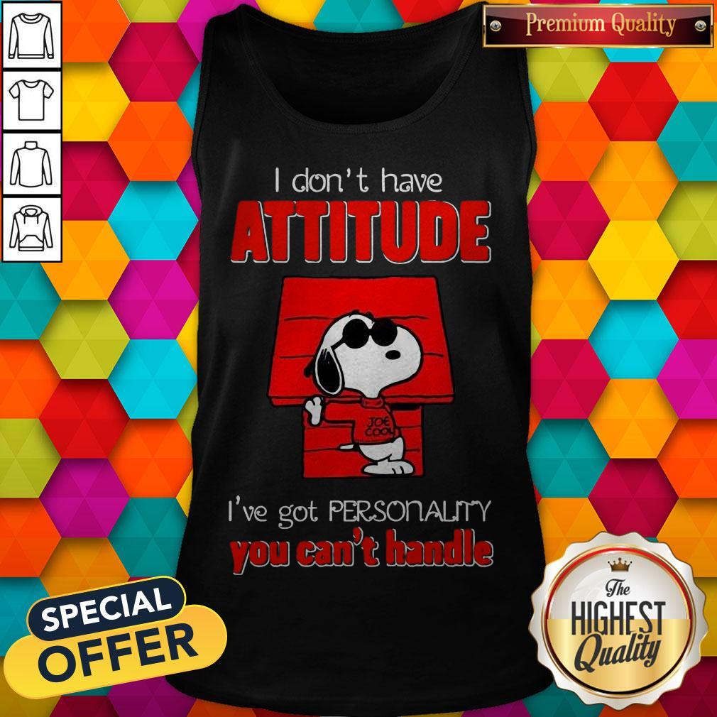 Top Snoopy Joe Cool Attitude I’ve Got Personality You Can’t Handle Shirt