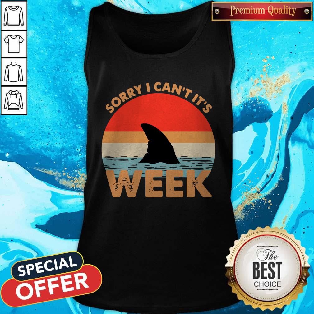Top Sorry I Can’t It’s Week Vintage Shirt