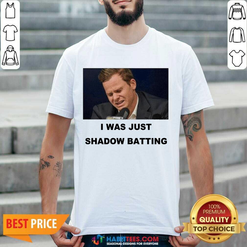 Top Steve Smith I Was Just Shadow Batting 46 Shirt