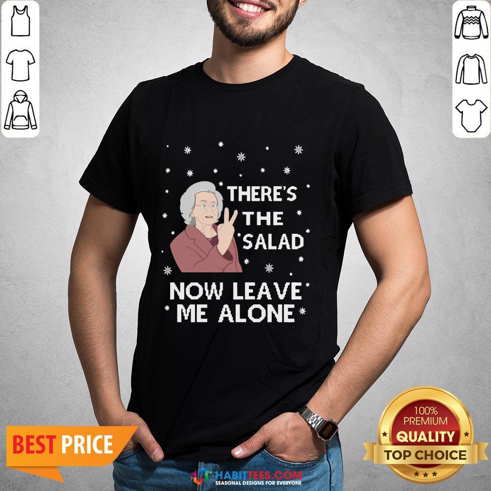 Top There’s The Salad Now Leave Me Alone Ugly Christmas Sweat Shirt