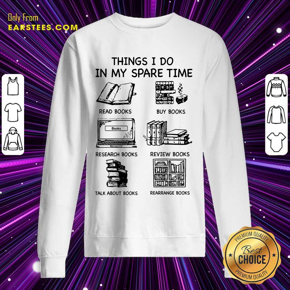 Top Things I Do In My Spare Time Books Shirt