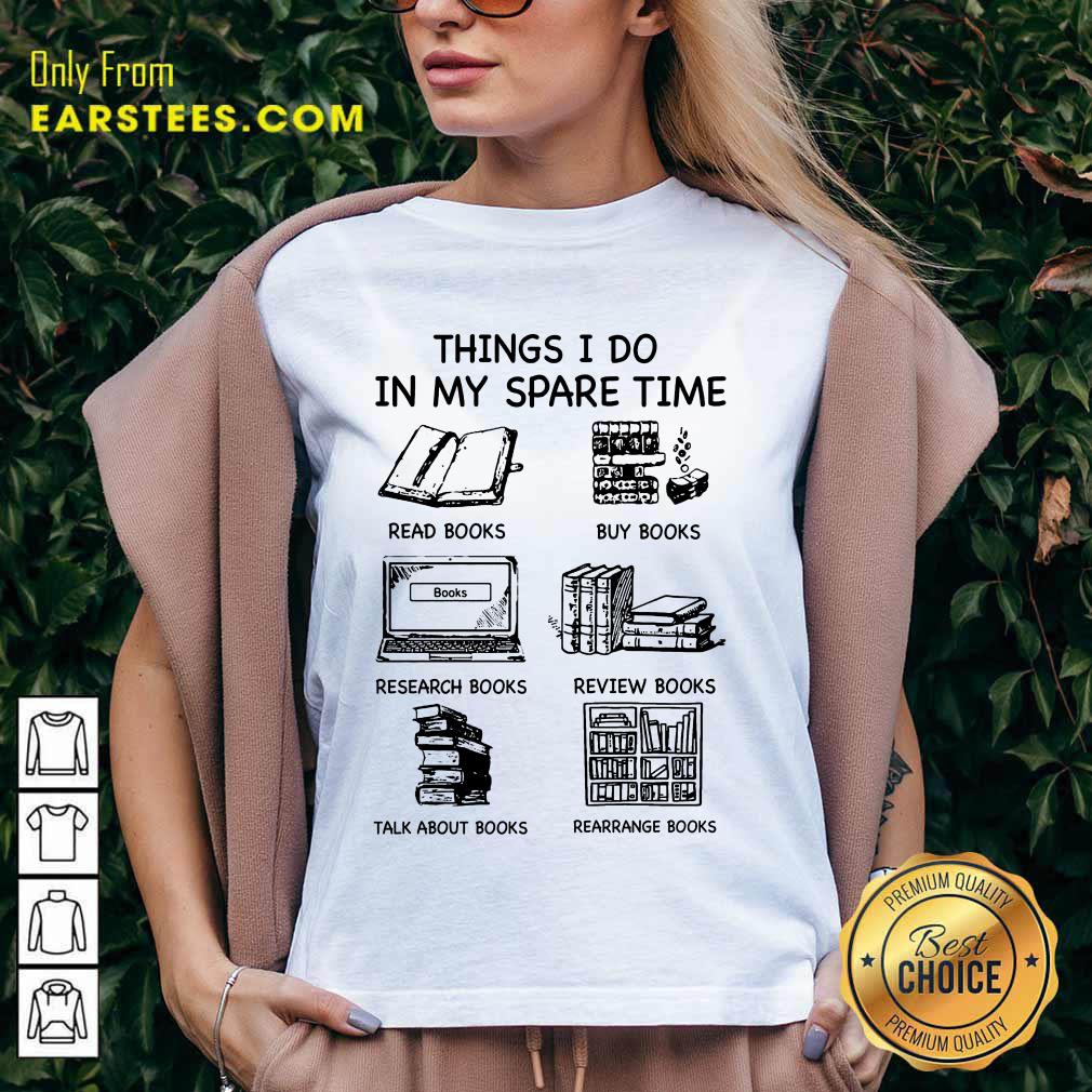 Top Things I Do In My Spare Time Books Shirt