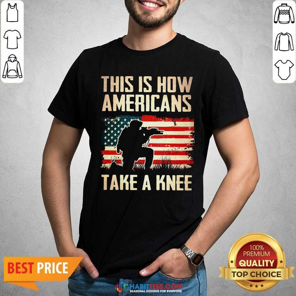 Top This Is How Americans Take A Knee American Flag Shirt